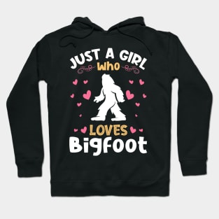 Just a Girl who Loves Bigfoot Hoodie